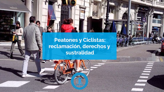 Peatones y Ciclistas. Reclamación, derechos y siniestralidad